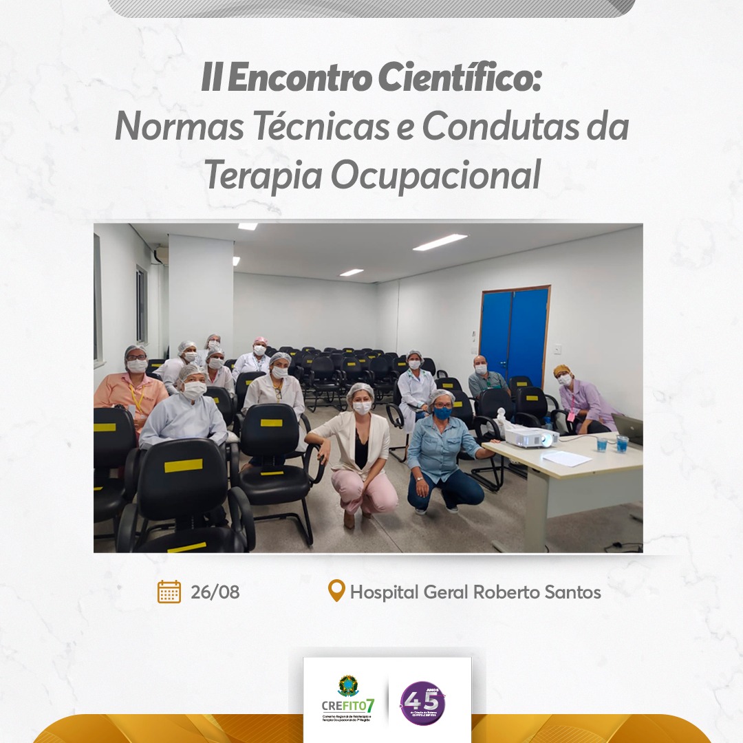 Hospital Roberto Santos realiza o II Encontro Científico: Normas Técnicas e Condutas da Terapia Ocupacional
