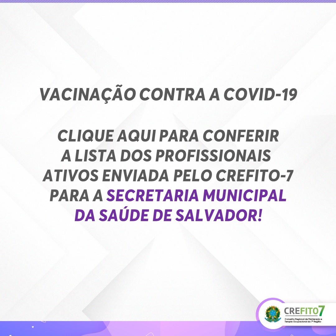 Confira a lista dos profissionais ativos enviada pelo CREFITO-7 para a Secretaria da Saúde de Salvador!