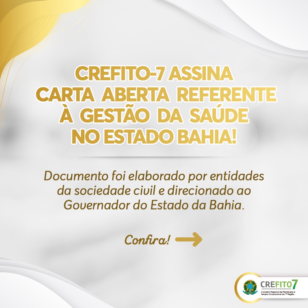 CREFITO-7 ASSINA CARTA ABERTA REFERENTE À GESTÃO DA SAÚDE NO ESTADO BAHIA!