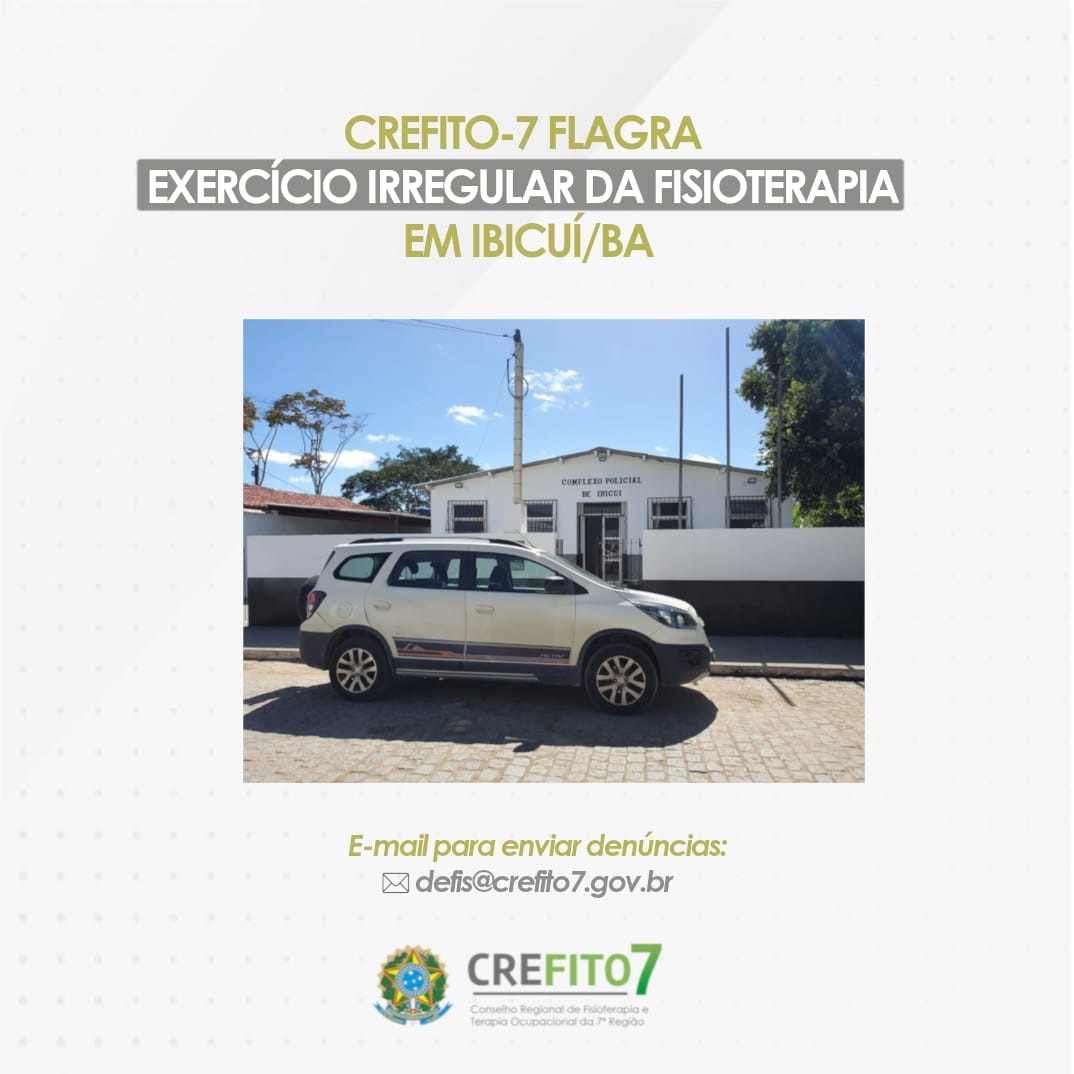 CREFITO-7 flagra exercício irregular da Fisioterapia em Ibicuí/BA