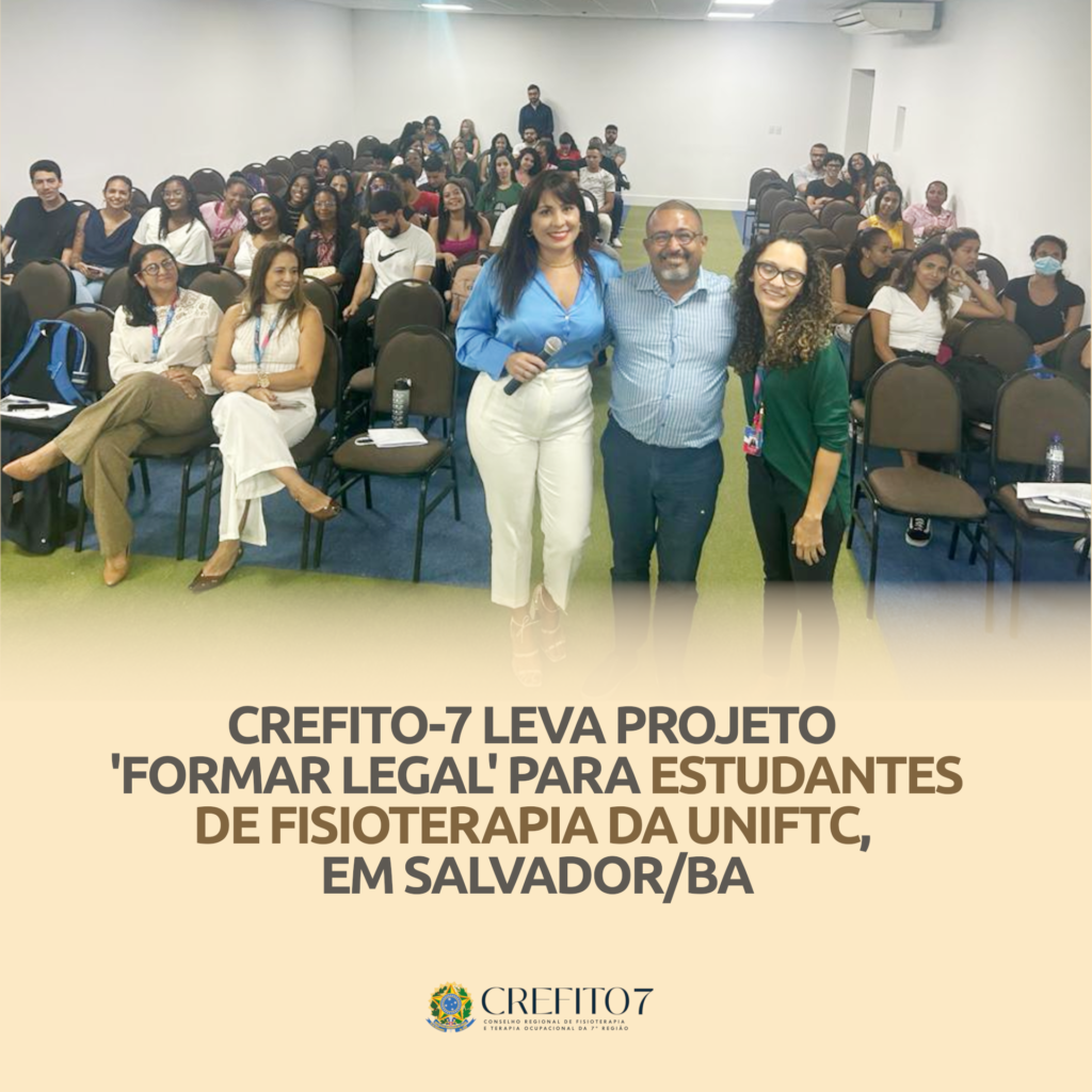 CREFITO 7 LEVA PROJETO FORMAR LEGAL PARA ESTUDANTES DE FISIOTERAPIA