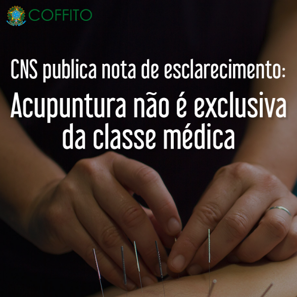 Read more about the article CNS publica nota de esclarecimento: Acupuntura não é exclusiva da classe médica