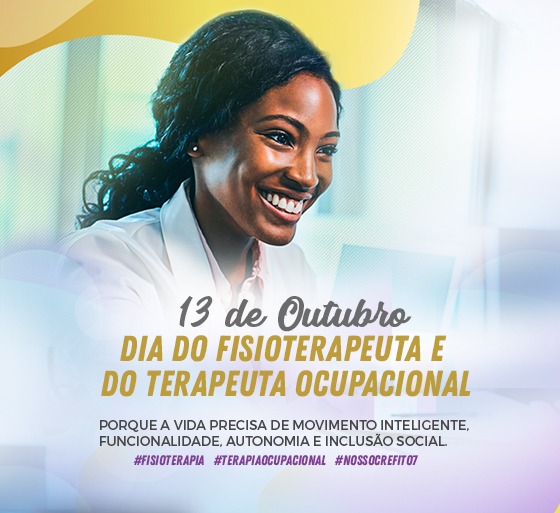 13 de Outubro – Dia do Fisioterapeuta e do Terapeuta Ocupacional