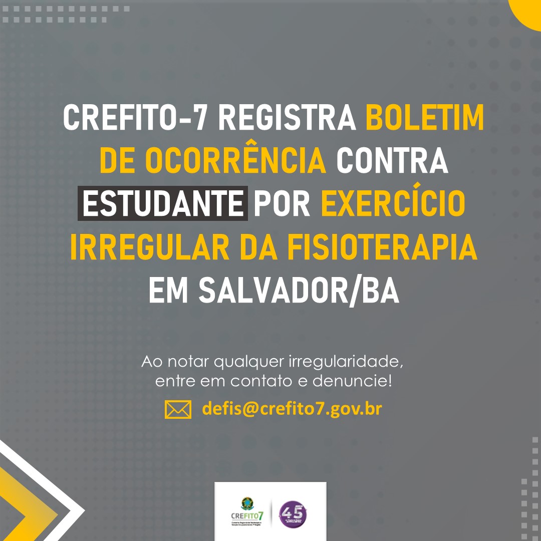 CREFITO-7 registra boletim de ocorrência contra estudante por exercício irregular da Fisioterapia