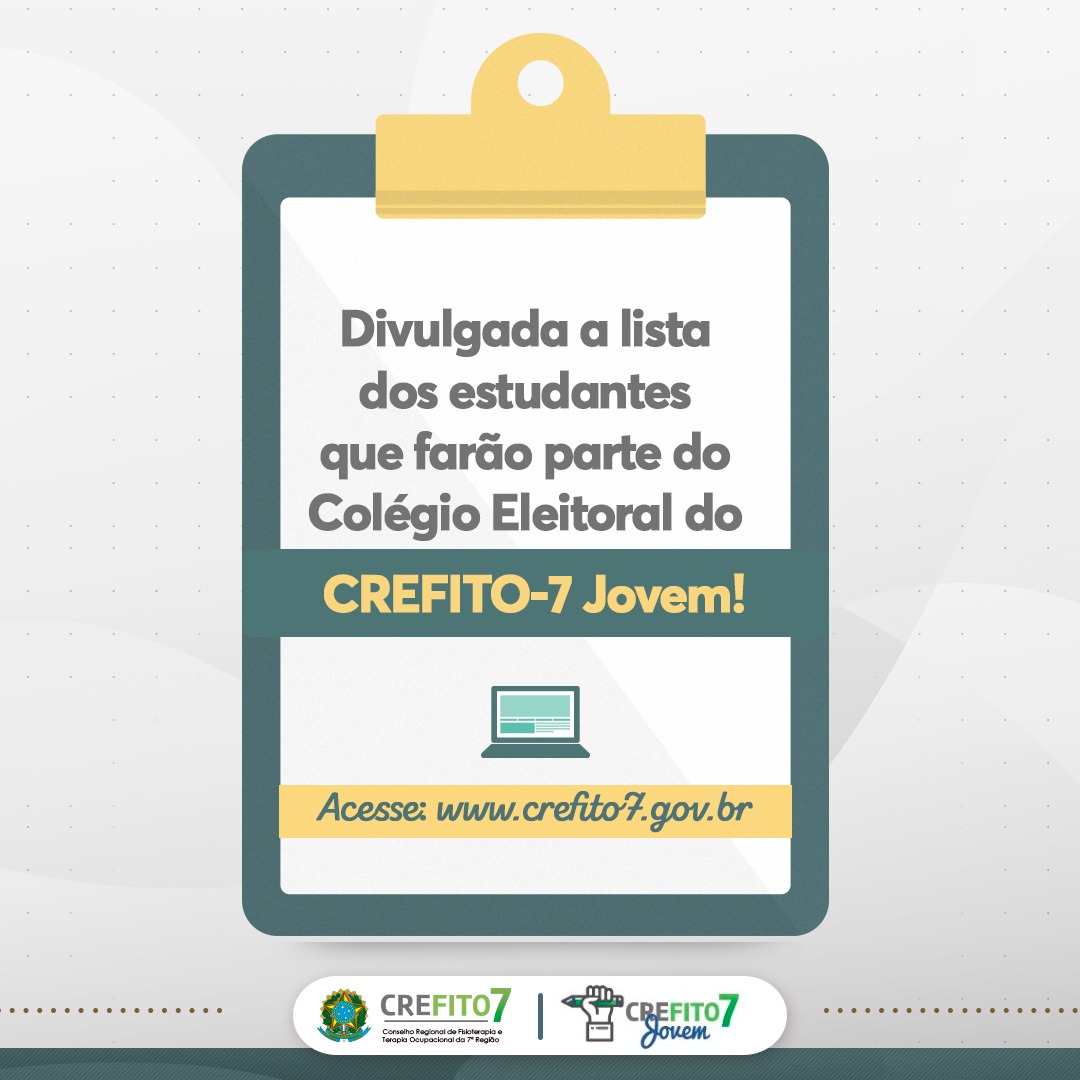 Lista dos estudantes que farão parte do Colégio Eleitoral do CREFITO-7 Jovem