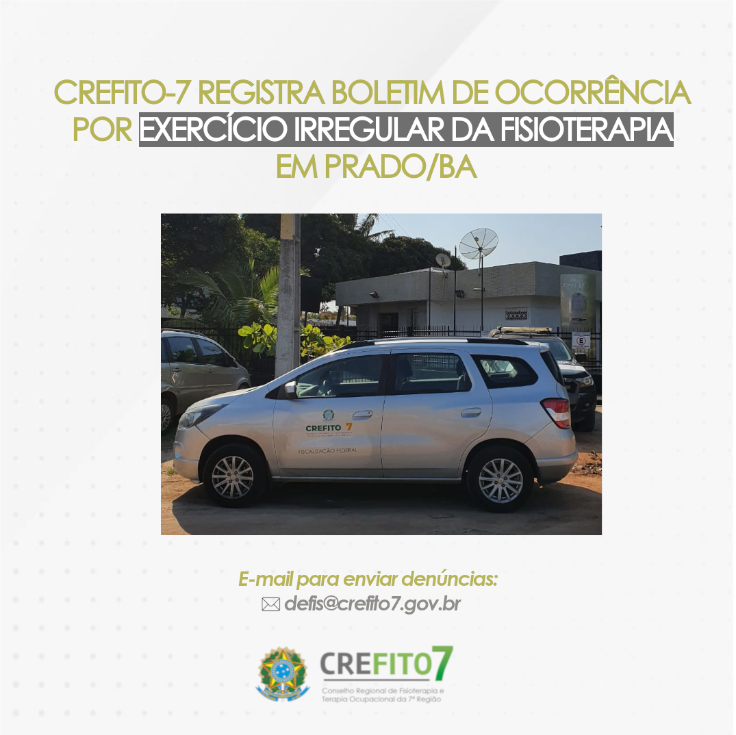 Read more about the article CREFITO-7 registra boletim de ocorrência por exercício irregular da Fisioterapia em Prado/BA