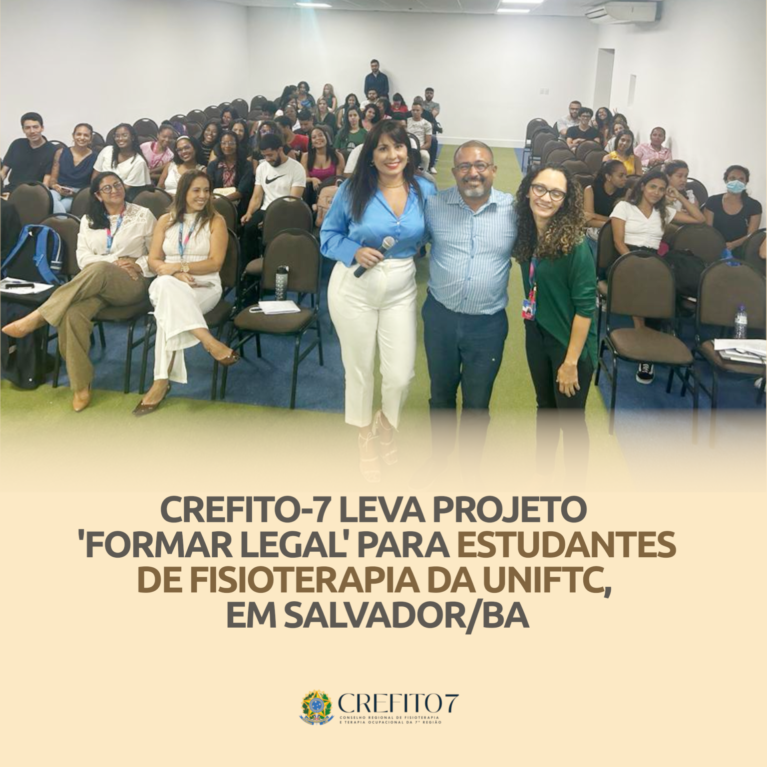 CREFITO-7 LEVA PROJETO 'FORMAR LEGAL' PARA ESTUDANTES DE FISIOTERAPIA DA UNIFTC