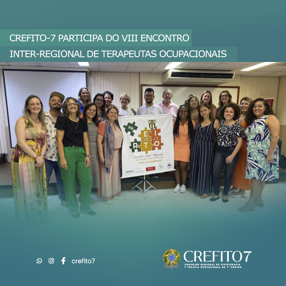 CREFITO-7 PARTICIPA DO VIII ENCONTRO INTER-REGIONAL DE TERAPEUTAS OCUPACIONAIS