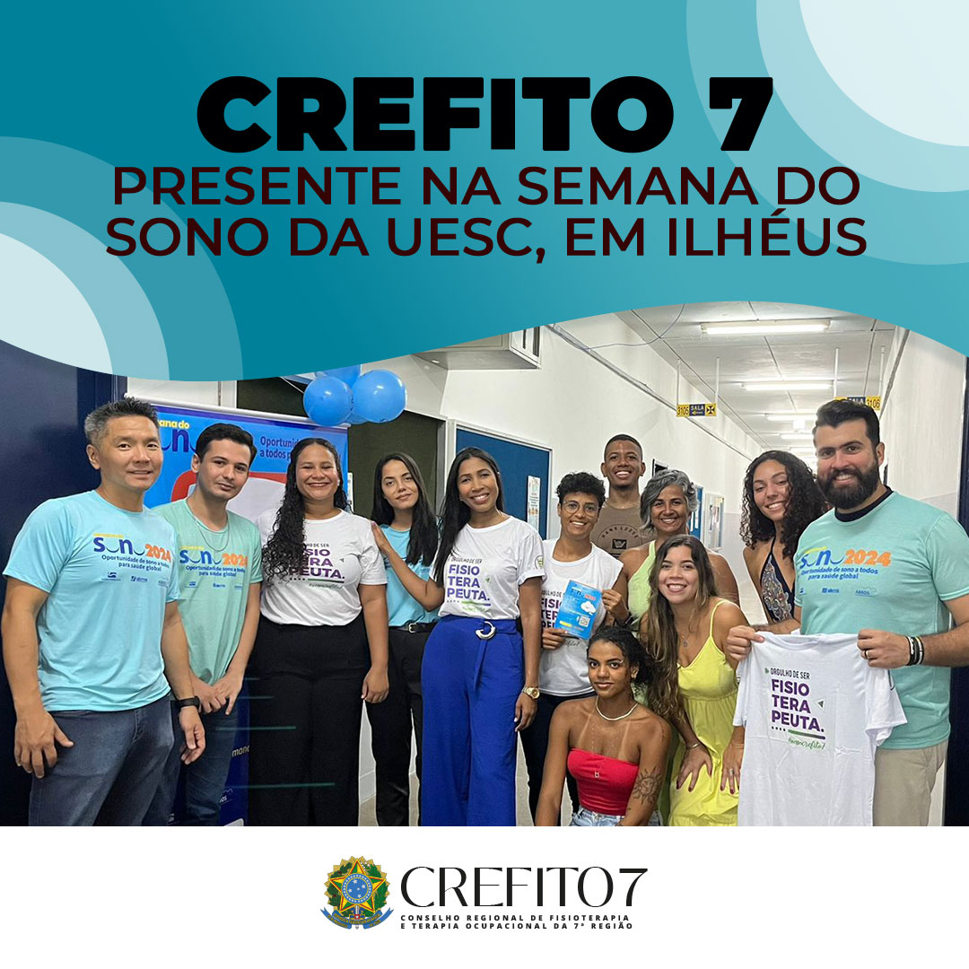 CREFITO-7 PRESENTE NA SEMANA DO SONO DA UESC, EM ILHÉUS
