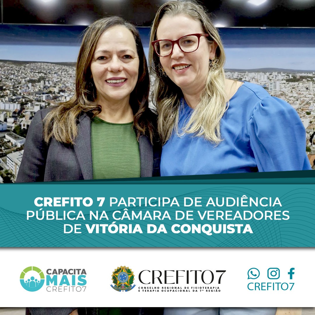 CREFITO-7 PARTICIPA DE AUDIÊNCIA PÚBLICA NA CÂMARA DE VEREADORES DE VITÓRIA DA CONQUISTA