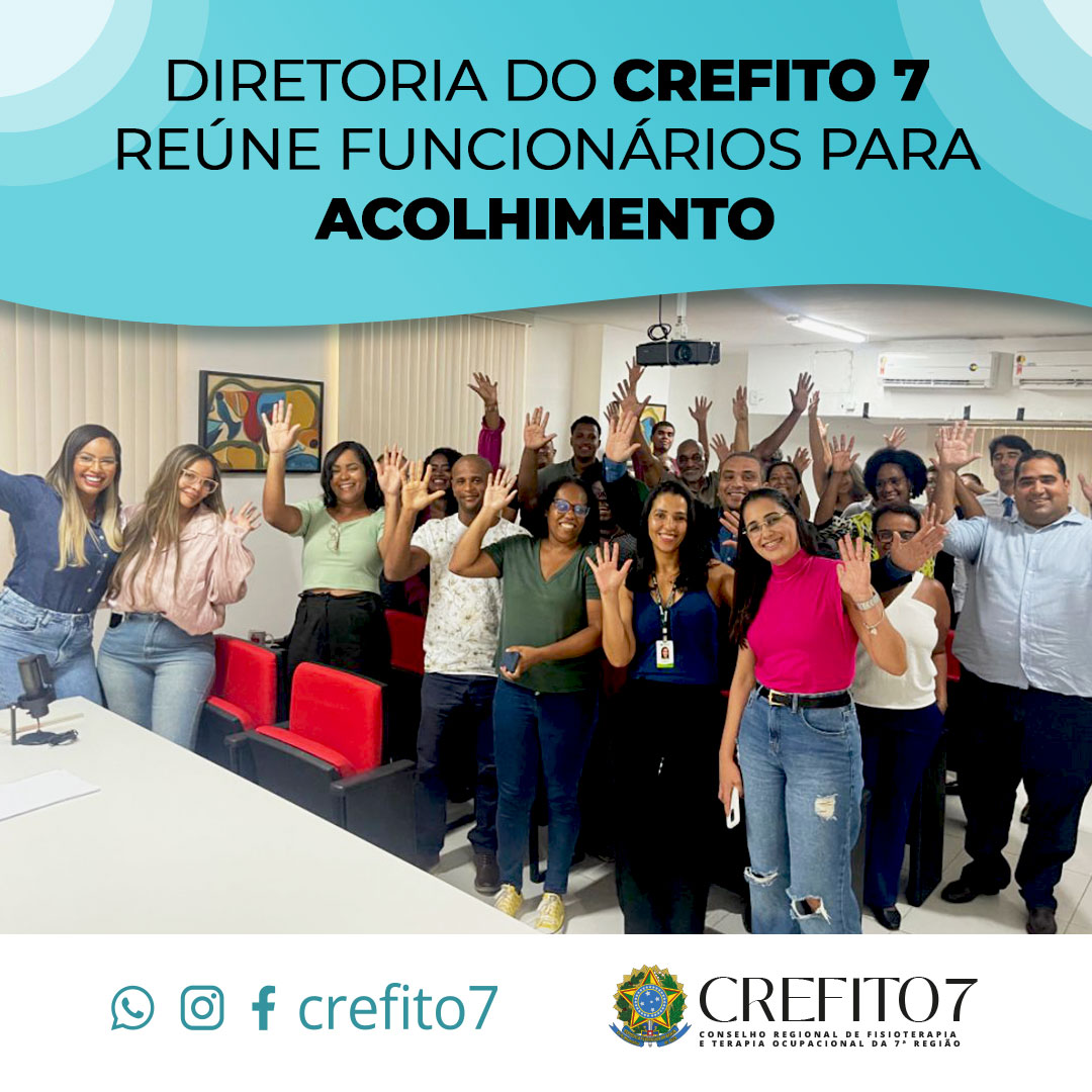DIRETORIA DO CREFITO-7 REÚNE FUNCIONÁRIOS PARA ACOLHIMENTO